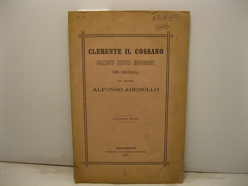 Clemente il Cossano. Racconto storico maremmano del secolo I